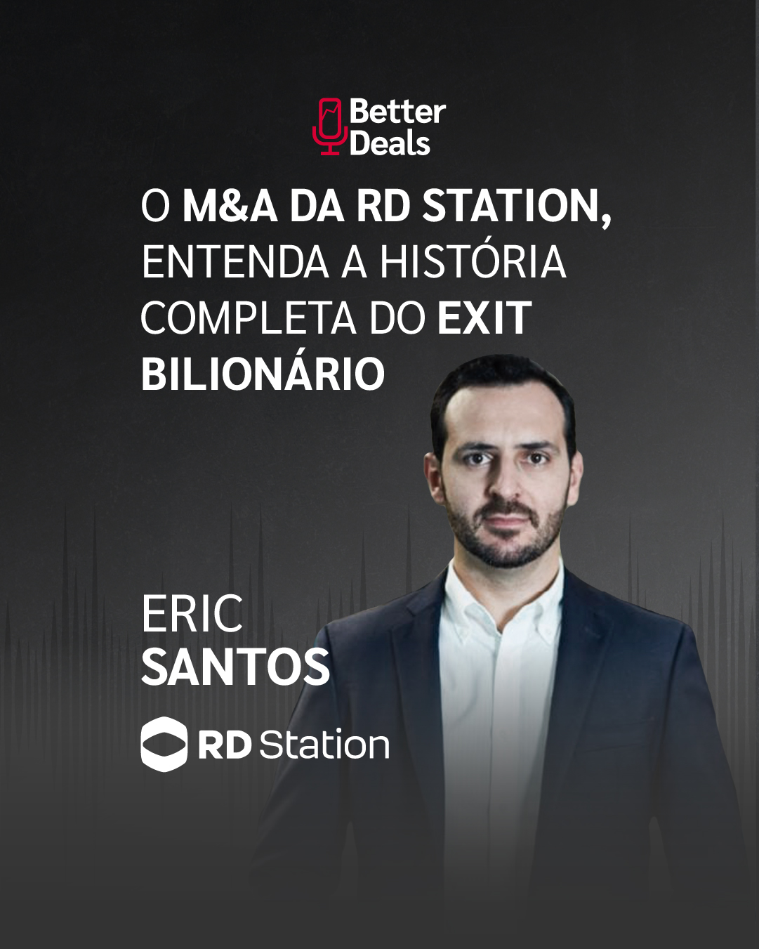 RD Station: lições de crescimento, fundraising e exit com Eric Santos